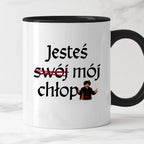 Kubek z nadrukiem "Jesteś (swój) mój chłop" v2