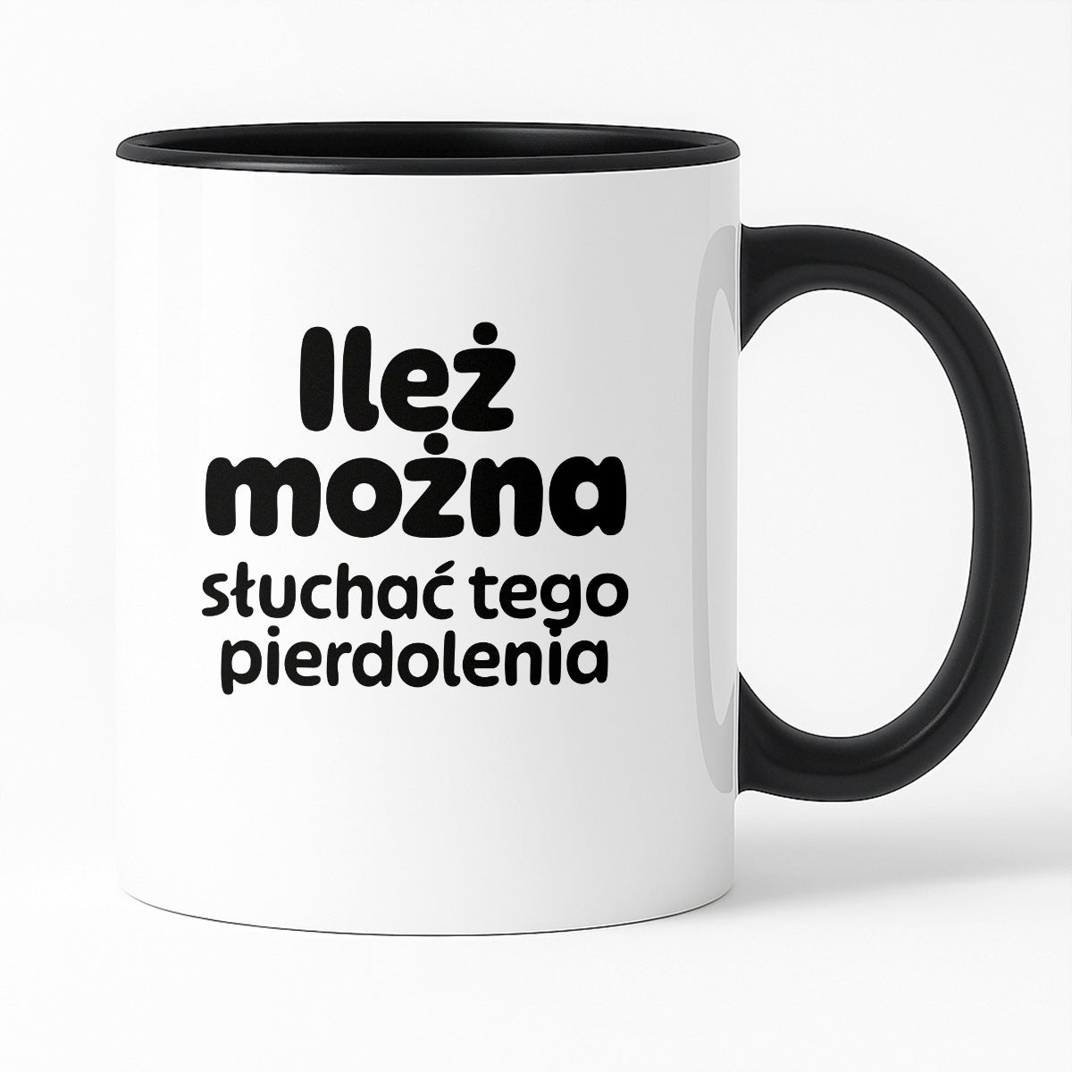 Kubek z nadrukiem - "Ileż można słuchać tego pierdolenia"