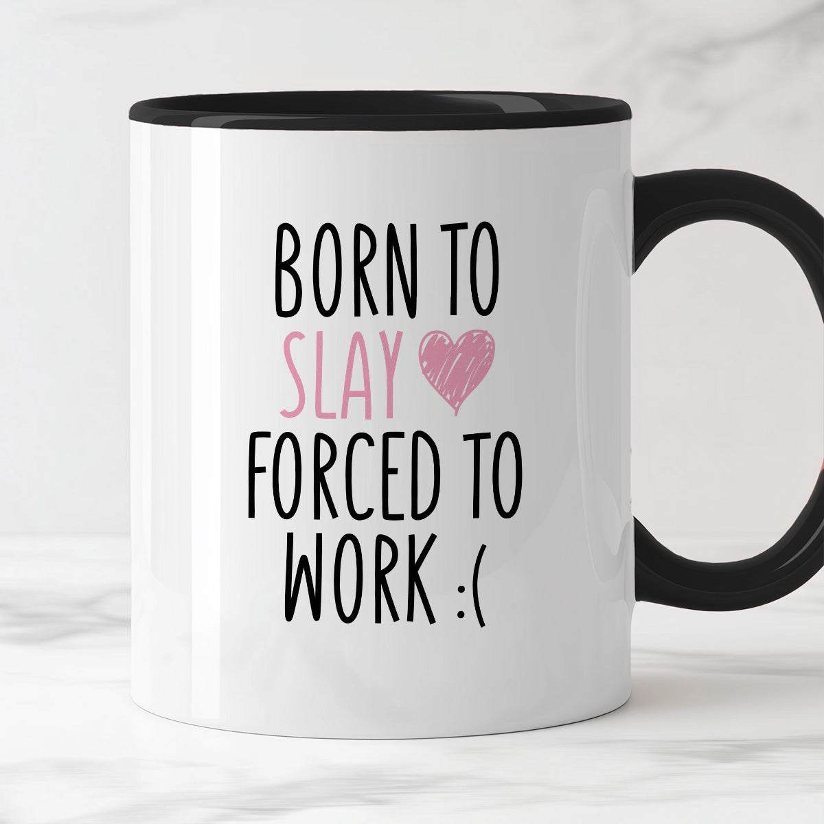 Kubek z nadrukiem "Born to slay forced to work" FB