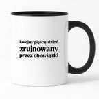 Kubek z nadrukiem - "kolejny piękny dzień zrujnowany przez obowiązki"