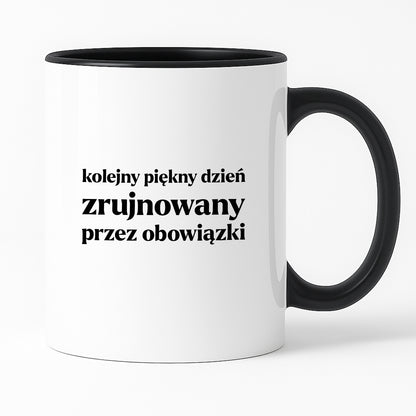 Kubek z nadrukiem - "kolejny piękny dzień zrujnowany przez obowiązki"