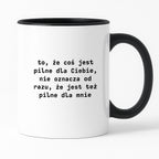 Kubek z nadrukiem "to, że coś jest pilne dla Ciebie, nie oznacza od razu, że jest tez pilne dla mnie"