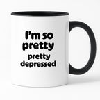 Kubek z nadrukiem - "I'm so pretty pretty depressed'