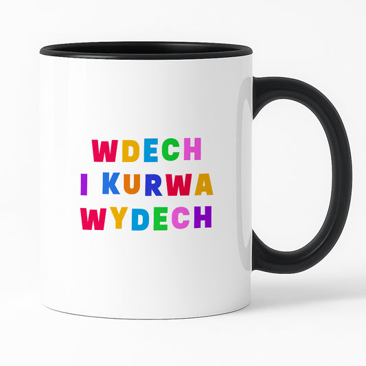 Kubek z kolorowym nadrukiem "wdech i kurwa wdech"