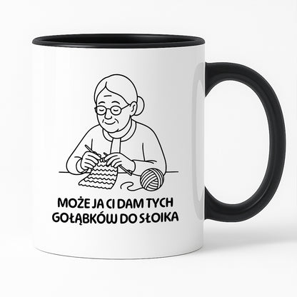 Kubek dla Babci / Dziadka - "Może ja Ci dam tych gołąbków do słoika"