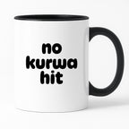 Kubek z nadrukiem - "no kurwa hit"