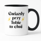 Kubek z nadrukiem "Gwiazdy przy Tobie to chuj"