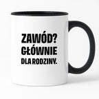 Kubek z nadrukiem - "Zawód? Głównie dla rodziców"