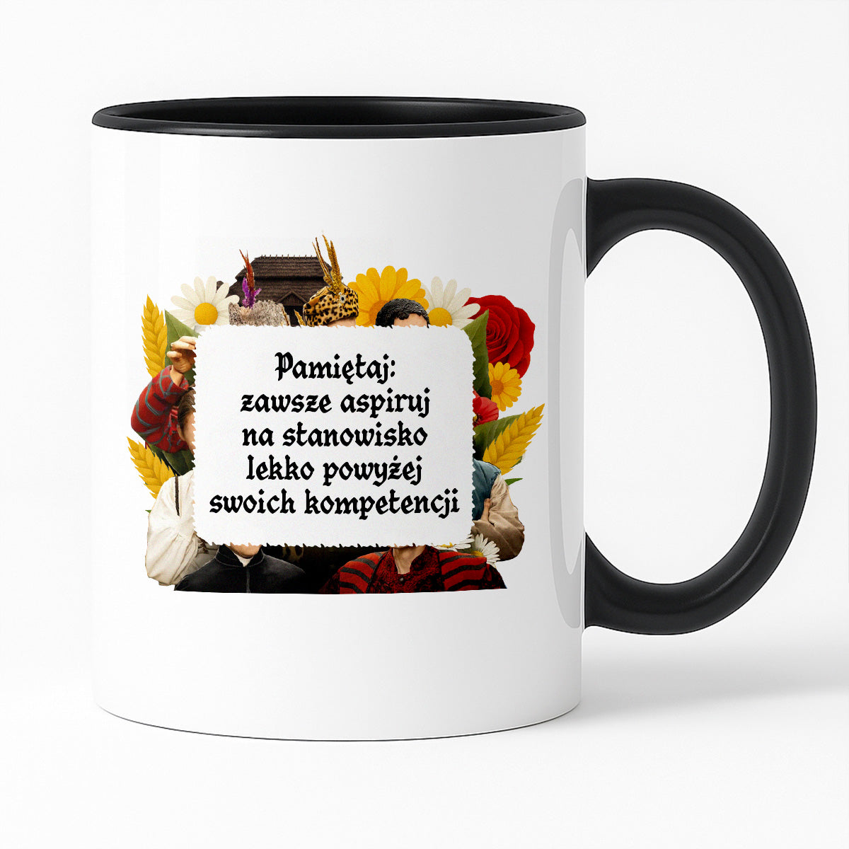 Kubek z nadrukiem "Pamiętaj: zawsze aspiruj na stanowisko lekko powyżej swoich kompetencji" NOWE 1670