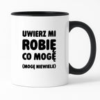 Kubek z nadrukiem - "Uwierz mi robię co mogę (mogę niewiele)"
