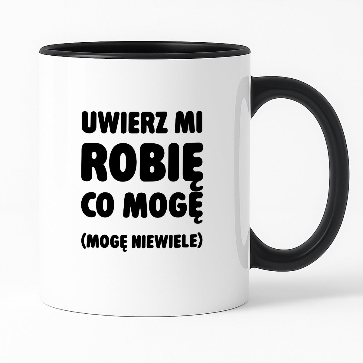 Kubek z nadrukiem - "Uwierz mi robię co mogę (mogę niewiele)"