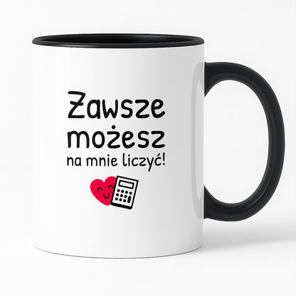 Kubek z nadrukiem - "Zawsze możesz na mnie liczyć"
