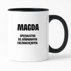 Kubek z IMIENIEM - "Specjalistka ds. gównianych i beznadziejnych"