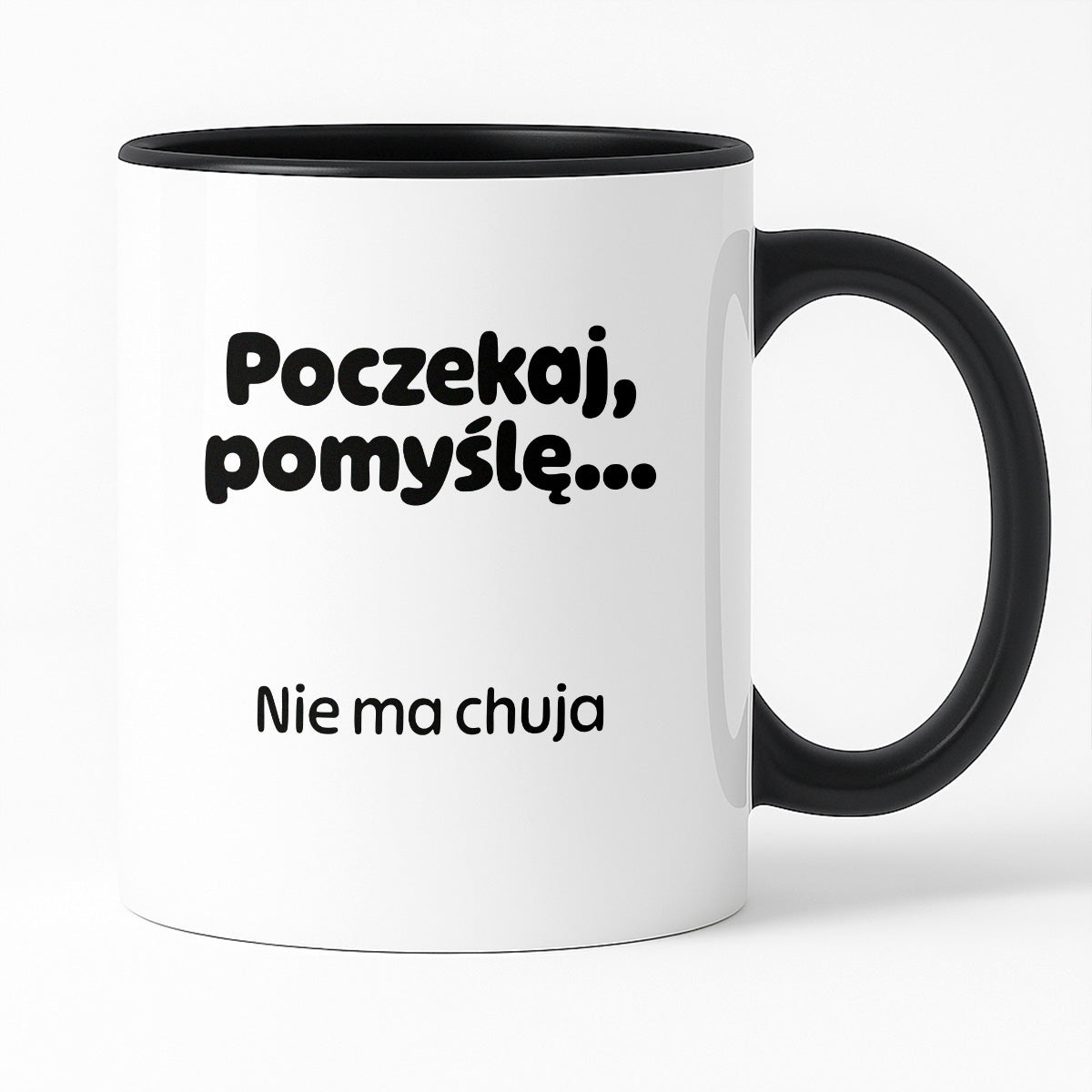 Kubek z nadrukiem - "Poczekaj pomyślę... Nie ma chuja"