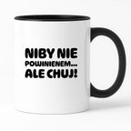 Kubek z nadrukiem "Niby nie powinienem, ale chuj'