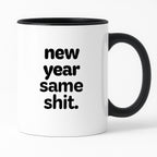 Kubek z nadrukiem - "new year same shit"
