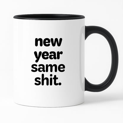 Kubek z nadrukiem - "new year same shit"
