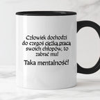 Kubek z nadrukiem "Człowiek dochodzi do czegoś ciężką pracą..." v2