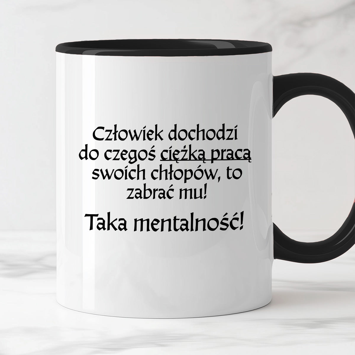 Kubek z nadrukiem "Człowiek dochodzi do czegoś ciężką pracą..." v2