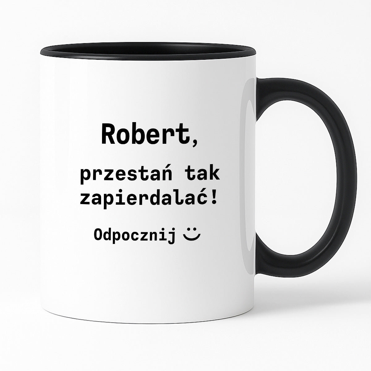Kubek z dowolnym imieniem "Przestań tak zapierdalać. Odpocznij" I