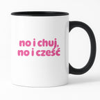 Kubek z nadrukiem "no i chuj no i cześć"