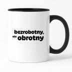 Kubek z nadrukiem - "bezrobotny, ale obrotny"