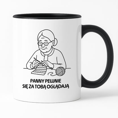 Kubek dla Babci / Dziadka - "Panny pewnie się za Tobą oglądają"