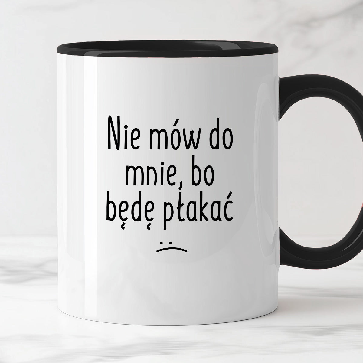 Kubek z nadrukiem "Nie mów do mnie, bo będę płakać"