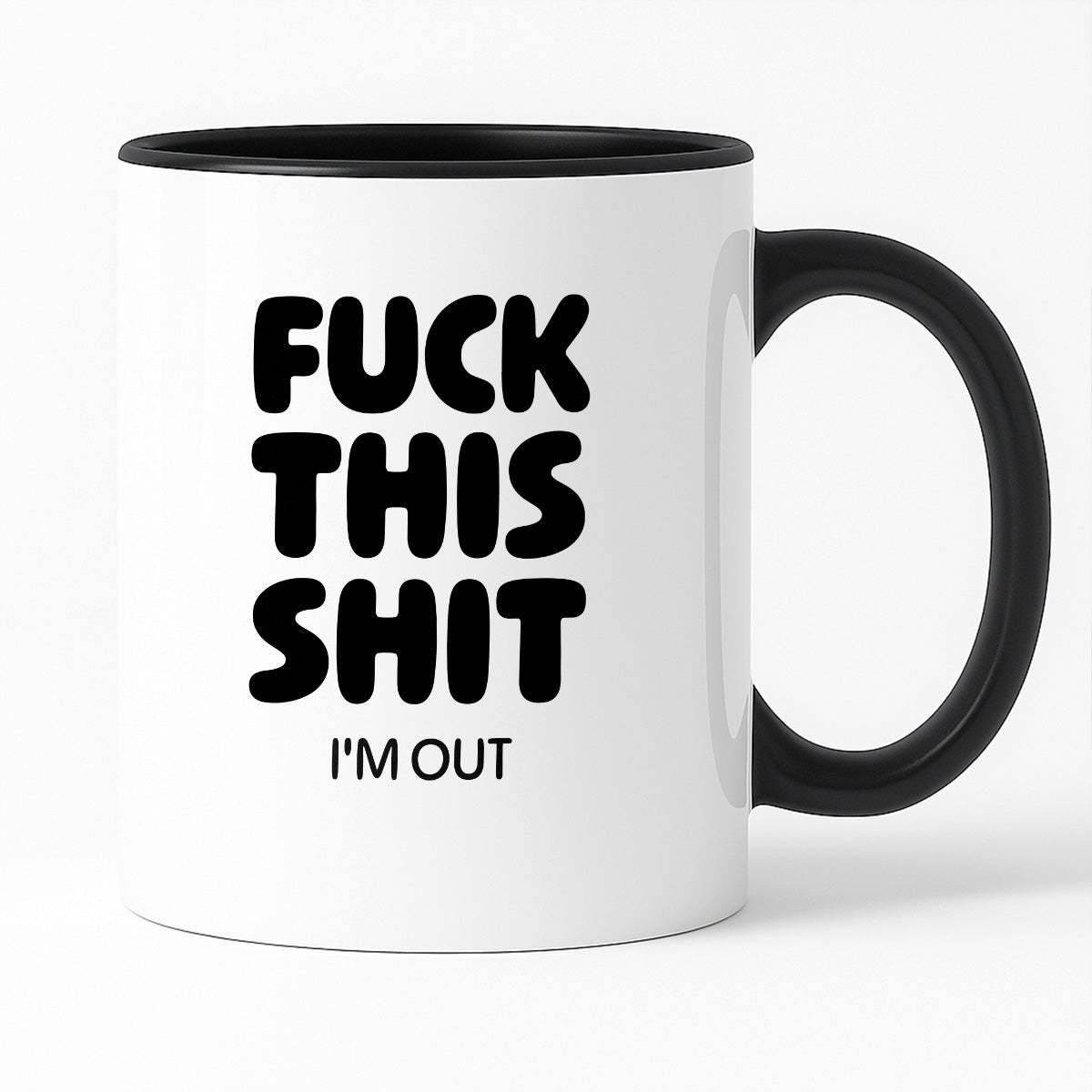 Kubek z nadrukiem - "FUCK THIS SHIT I'M OUT"