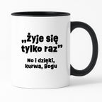 Kubek z nadrukiem "żyje się tylko raz"