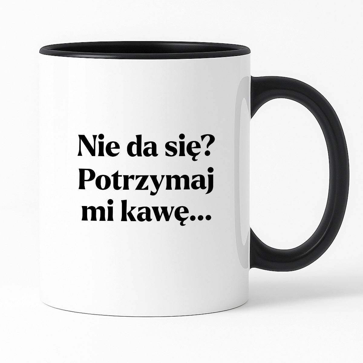 Kubek z nadrukiem - "Nie da się? Potrzymaj mi kawę"