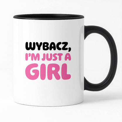 Kubek z nadrukiem "Wybacz, I'm just a girl"