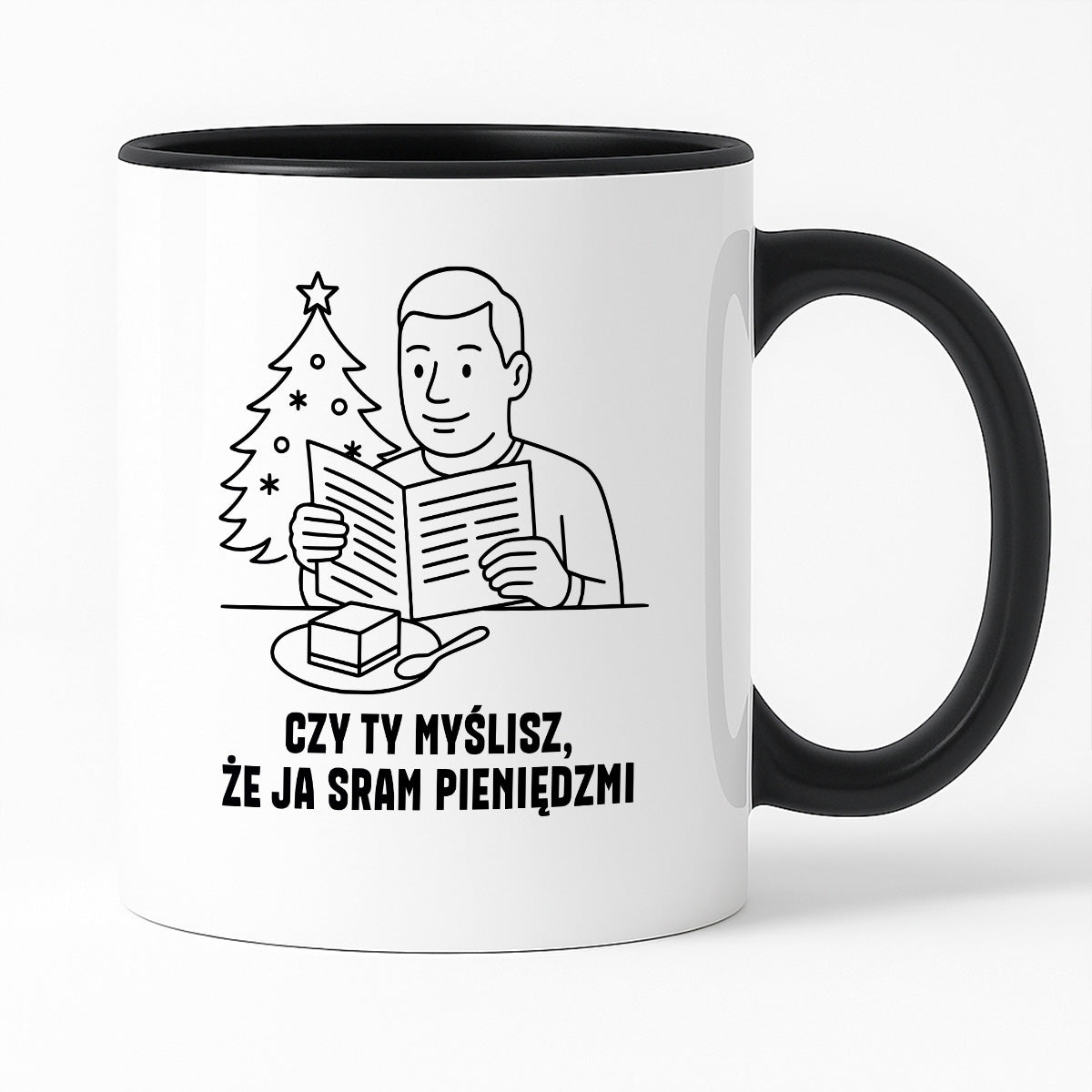 Kubek świąteczny z cytatem TATY - "Czy Ty myślisz, że ja sram pieniędzmi"