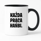 Kubek z nadrukiem - "Każda praca hańbi."