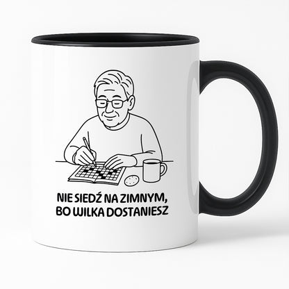 Kubek dla Babci / Dziadka - "Nie siedź na zimnym, bo wilka dostaniesz"