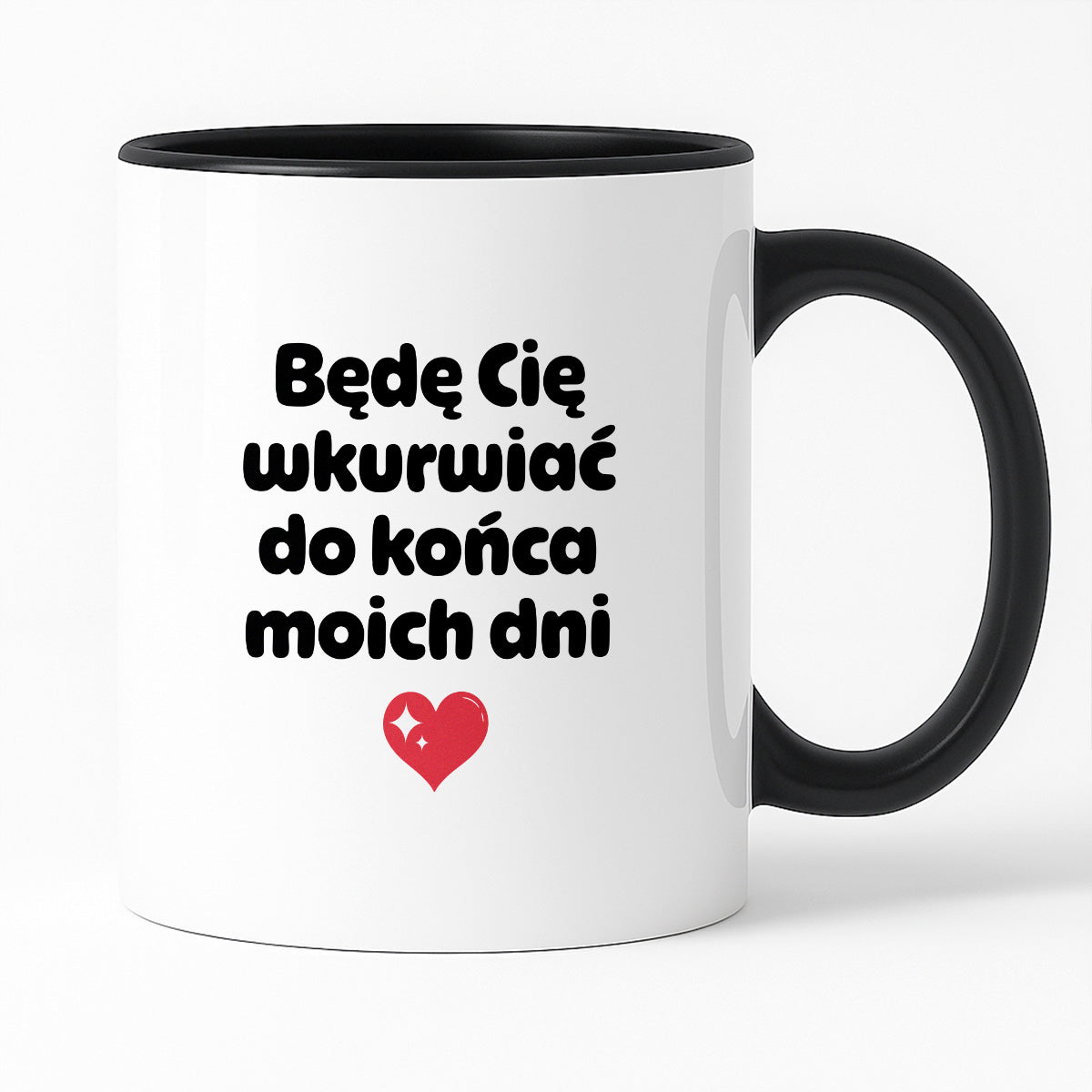 Kubek z nadrukiem "Będę Cię wkurwiać do końca moich dni" II