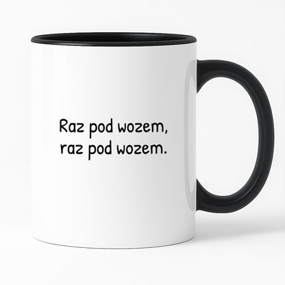 Kubek z nadrukiem - "Raz pod wozem, raz pod wozem."
