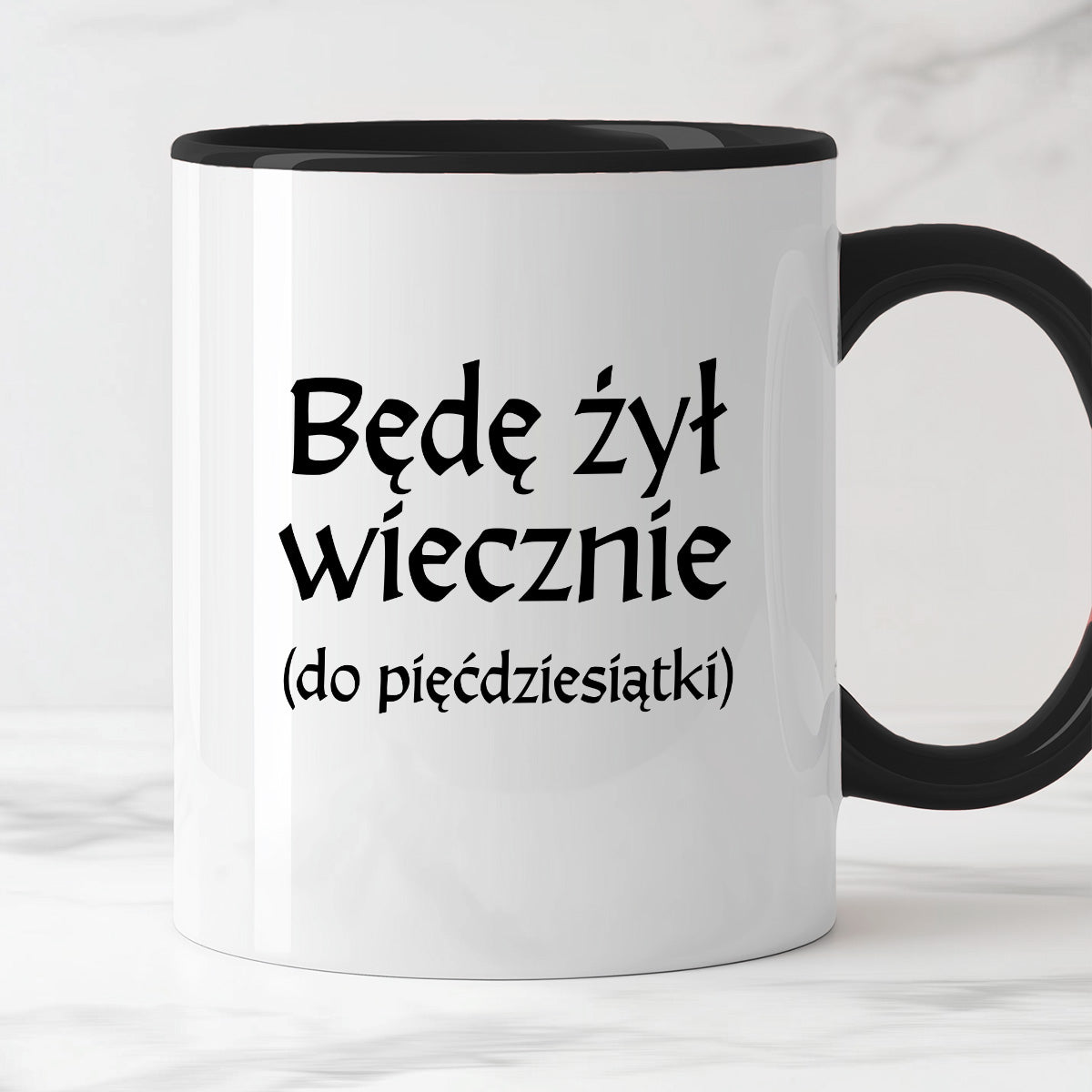 Kubek z nadrukiem "Będę żył wiecznie (do pięćdziesiątki)" v2
