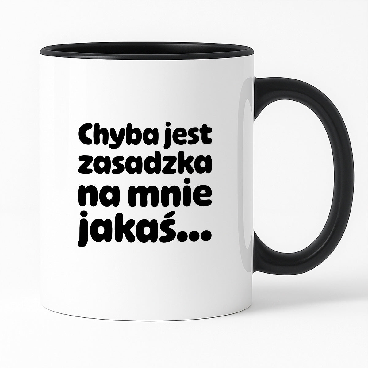 Kubek z nadrukiem "Chyba jest zasadzka na mnie jakaś..."