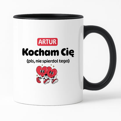 Kubek spersonalizowany z IMIENIEM "Kocham Cię (pls, nie spierdol tego)" I