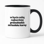 Kubek z nadrukiem - "w byciu sobą najbardziej przeszkadza mi kodeks karny"