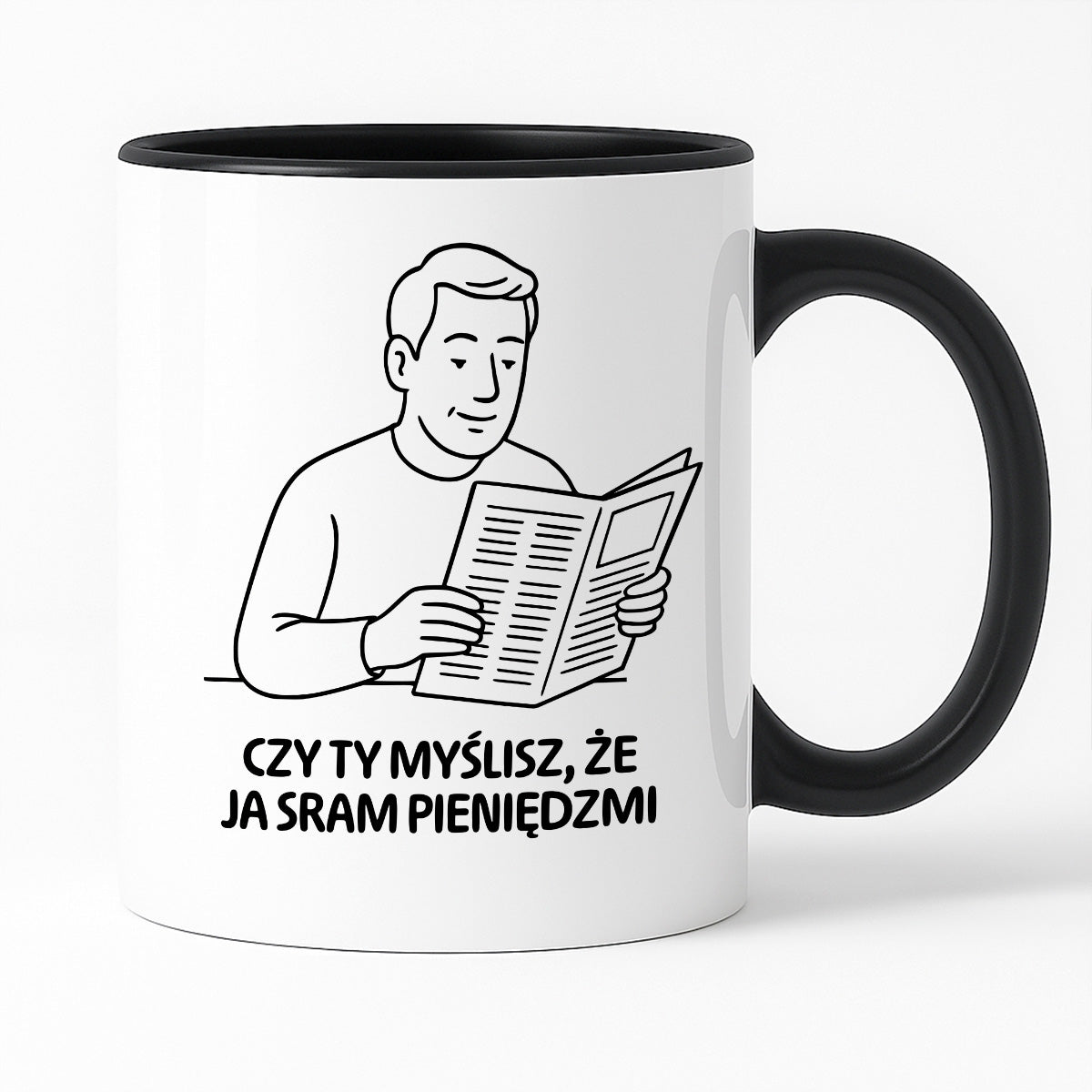 Kubek z nadrukiem "Czy Ty myślisz, że ja sram pieniędzmi" - Cytaty TATY - DZIEŃ TATY