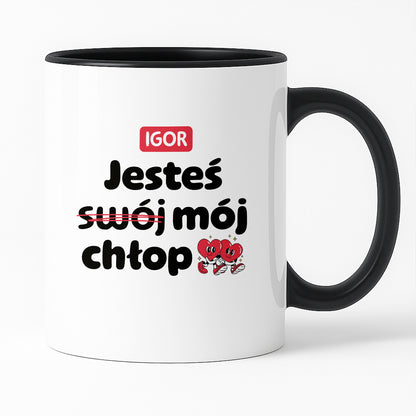 Kubek z IMIENIEM "Jesteś (swój) mój chłop" I