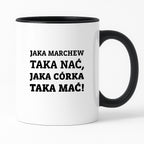 Kubek z nadrukiem - "Jaka marchew taka nać, jaka córka taka mać"