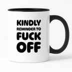 Kubek z nadrukiem "Kindly reminder to fuck off"