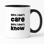 Kubek z nadrukiem "50% i don't care 50% i don't know"