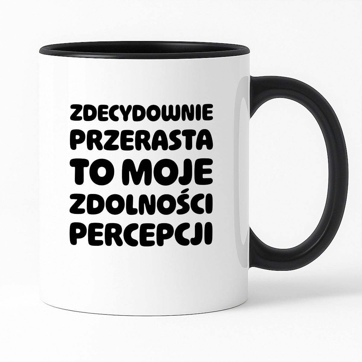 Kubek z nadrukiem "Zdecydowanie przerasta to moje zdolności percepcji"