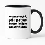 Kubek z nadrukiem "można podejść, jeśli jest się fajnym i miłym człowiekiem"