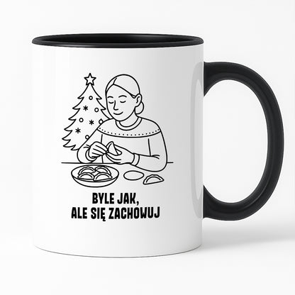 Kubek świąteczny z cytatem MAMY - "Byle jak, ale się zachowuj"