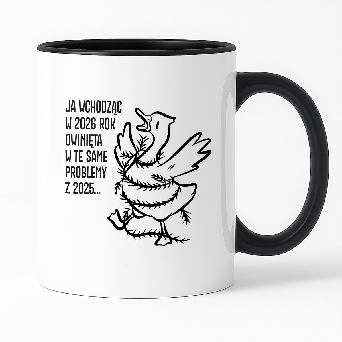 Kubek świąteczny z GĄSKĄ - "JA WCHODZĄC W 2026 ROK OWINIĘTA W TE SAME PROBLEMYZ 2025..."